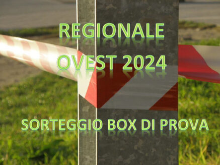 SORTEGGIO BOX DI PROVA 5ª PROVA REGIONALE OVEST DEL 06.10.2024