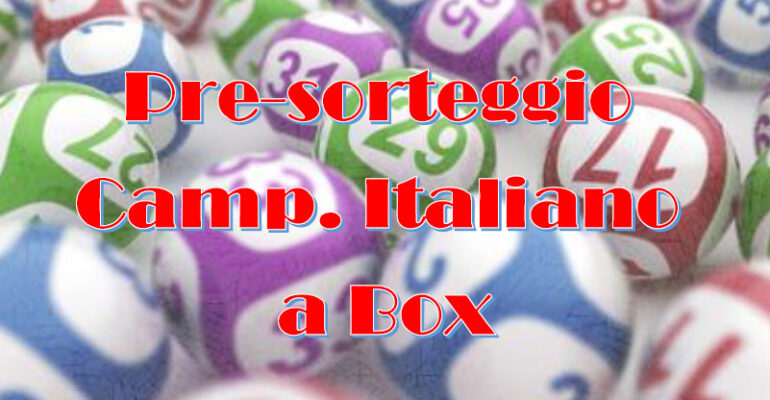 PRE-SORTEGGIO 1ª PROVA CAMPIONATO ITALIANO A BOX COLPO