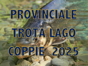 CAMPIONATO PROVINCIALE A COPPIE TROTA LAGO